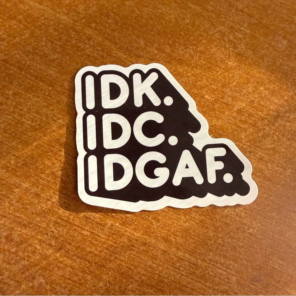 Black and White IDK IDC IDGAF Sticker‎